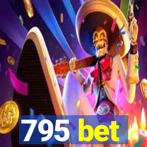 795 bet